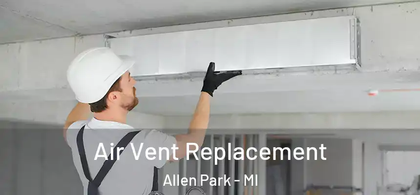  Air Vent Replacement Allen Park - MI