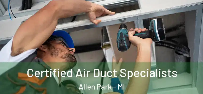  Certified Air Duct Specialists Allen Park - MI
