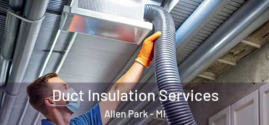  Duct Insulation Services Allen Park - MI