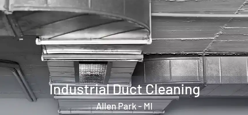  Industrial Duct Cleaning Allen Park - MI